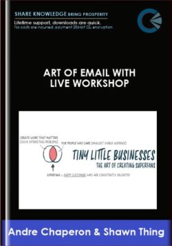 Art Of Email with Live Workshop  -  Andre Chaperon and Shawn Thing