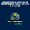 Automated Income - Money Making Automations for Gumroad Creators & Affiliates  -  James Lee