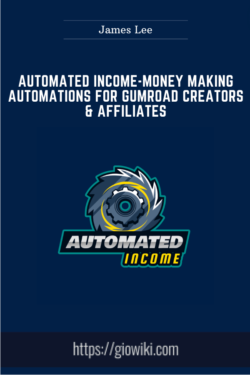 Automated Income - Money Making Automations for Gumroad Creators & Affiliates  -  James Lee