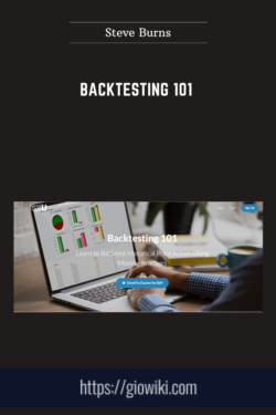 Backtesting 101  -  Steve Burns