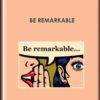 Be Remarkable  -  Rich Litvin