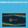 Beginning Web Components with Dart  -  Stone River Elearning