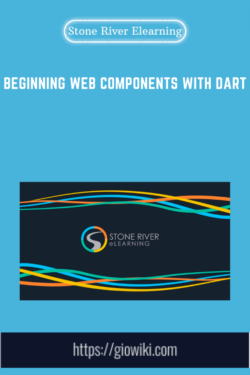 Beginning Web Components with Dart  -  Stone River Elearning