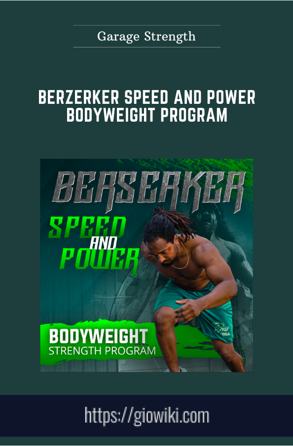 Berzerker Speed and Power Bodyweight Program  -  Garage Strength