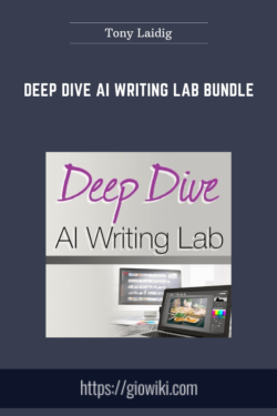 Deep Dive AI Writing Lab Bundle  -  Tony Laidig