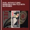 Duel Without End: Mankind's Battle with Microbes  -  Stig S Frøland