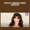 Everyday Hormones Energy Jumpstart  -  Dr. Ritamarie Loscalzo