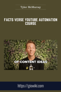 Facts Verse Youtube Automation Course  -  Tyler McMurray