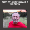 Faster EFT  - Weight Loss Make it Work For You  -  Robert Smith