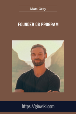 Founder OS Program  -  Matt Gray