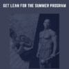 Get Lean For The Summer Program  -  Thibarmy