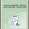 Google Business Profile (GBP) Master Classes 2022  -  Jack Hopman