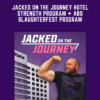 Jacked on the Journey Hotel Strength Program + Abs Slaughterfest Program  -  Garage Strength