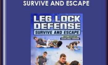 Leg Lock Defense: Survive And Escape   -  Giancarlo Bodoni