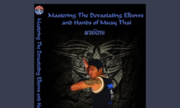 Mastering The Devastating Elbows & Hands of MUAY THAI  -  Malaipet Sasiprapa