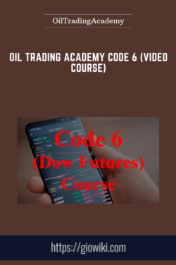 Oil Trading Academy Code 6 (Video Course)  -  OilTradingAcademy