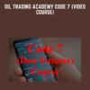 Oil Trading Academy Code 7 (Video Course)  -  OilTradingAcademy