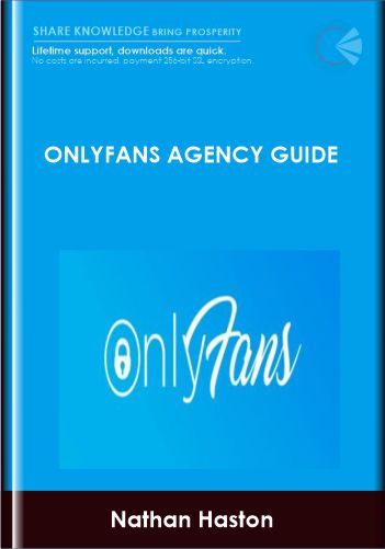 OnlyFans Agency Guide  -  Nathan Haston