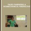 Paleo Parenting A Biomechanical Perspective  -  Katy Bowman