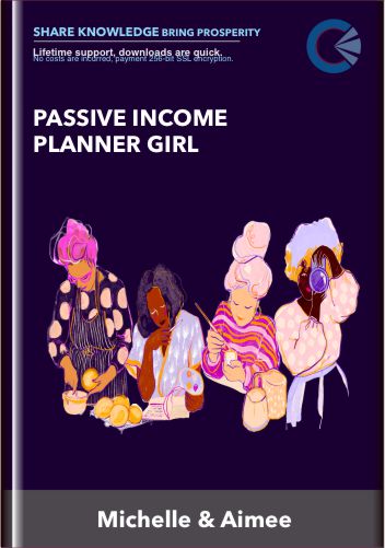 Passive Income Planner Girl  -  Michelle & Aimee