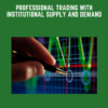 Professional Trading With Institutional Supply and Demand  -  Simon Kloot