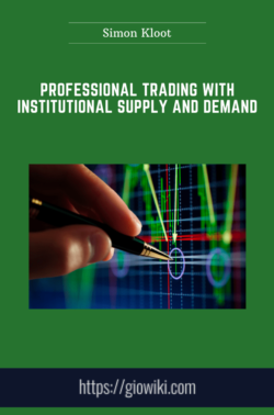 Professional Trading With Institutional Supply and Demand  -  Simon Kloot