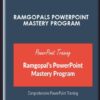 Ramgopals PowerPoint Mastery Program  -  Mr. Ramgopal