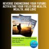 Reverse Engineering Your Future: Activating Your Field for Health