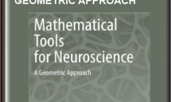 Richard A Clement  -  Mathematical Tools for Neuroscience: A Geometric Approach