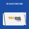 10x Sales Pages 2022 - Copyhackers