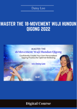 Master the 18-Movement Wuji Hundun Qigong 2022 - Daisy Lee