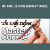 The Knife Defense Mastery Course - Fight Smart