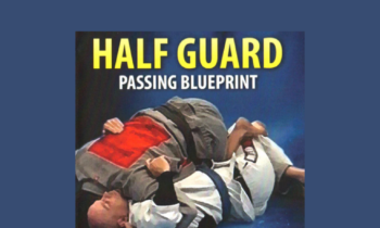 Half Guard Passing Blueprint - Stephen Whittier