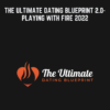 The Ultimate Dating Blueprint 2.0-Playing With Fire 2022 - Alex & Indian PE