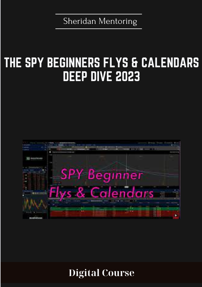 The SPY Beginners Flys & Calendars Deep Dive 2023 - Sheridan Mentoring