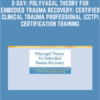 2-Day: Polyvagal Theory for Embodied Trauma Recovery: Certified Clinical Trauma Professional (CCTP) Certification Training - Arielle Schwartz