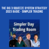 The Big 3 Squeeze System Strategy 2023 Basic - Simpler Trading -Taylor Horton