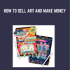 How to sell art and make money - Freya Kotchakorn