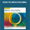 Seeing The Unseen Paraliminal  -  Paul Scheele