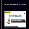 Short Selling in Trading  -  Laurent Bernut