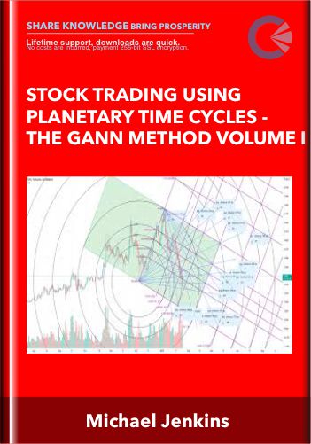 Stock Trading Using Planetary Time Cycles  -  The Gann Method Volume I  -  Michael Jenkins