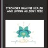 Stronger Immune Health and Living Allergy Free  - 12 Week Guided Audio Program  -  Kimberlie Carlson