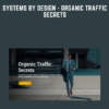 Systems By Design  -  Organic Traffic Secrets