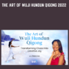 The Art Of Wuji Hundun Qigong 2022  -  Daisy Lee