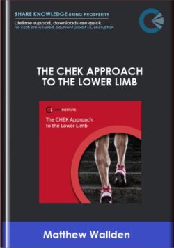 The CHEK Approach to the Lower Limb  -  Matthew Wallden