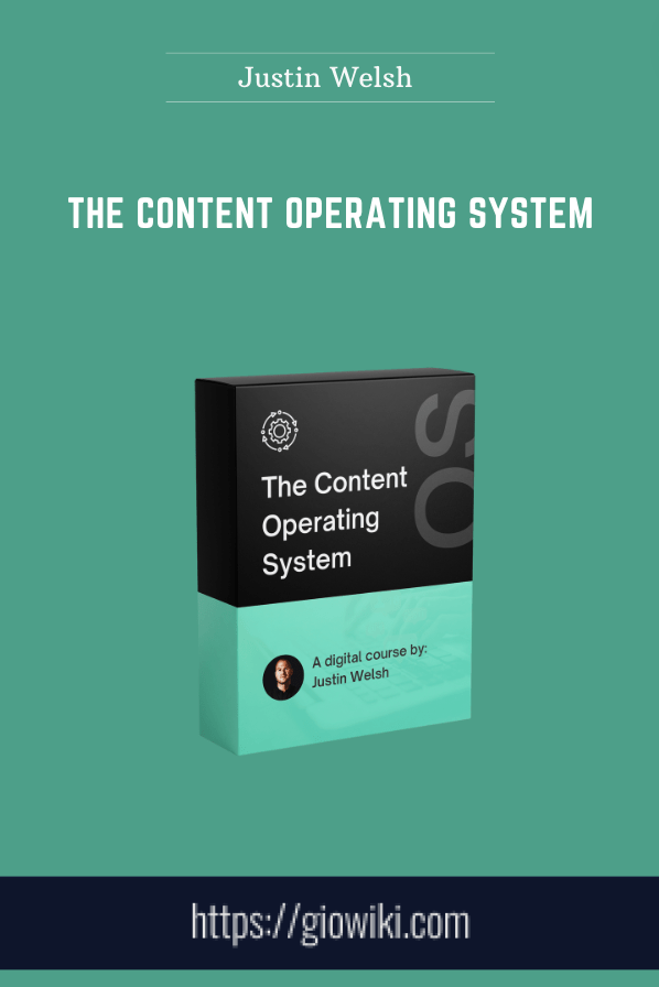 The Content Operating System  -  Justin Welsh