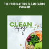 The Food Matters Clean Eating Program  -  Food Matters