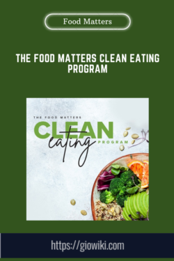 The Food Matters Clean Eating Program  -  Food Matters