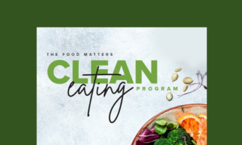 The Food Matters Clean Eating Program  -  Food Matters