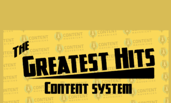 The Greatest Hits Content System 2023  -  Content Mavericks